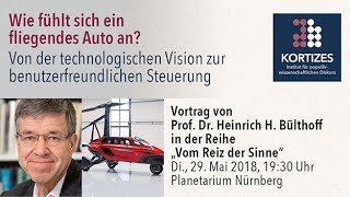 Lecture within the series "Vom Reiz der Sinne" <br /><br />Prof. Dr. Heinrich H. Bülthoff: How does a flying car feel? <br /><br />From the technological vision to the user-friendly control system<br /><br /><strong>Kortizes</strong>